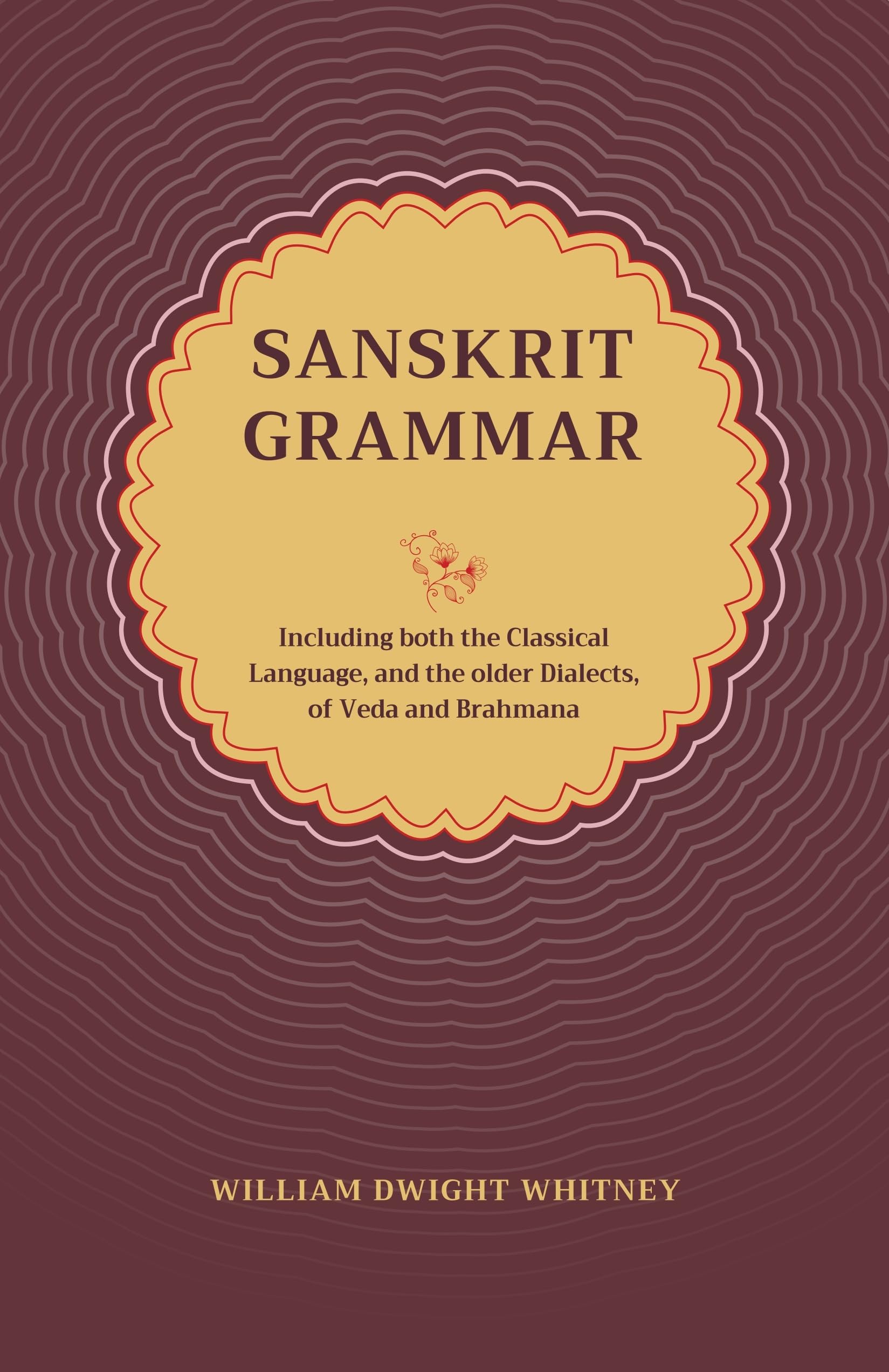 Buy Sanskrit Grammar | William Dwight Whitney | Including both the